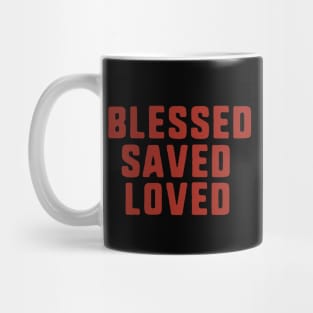 Blessed saved loved Mug